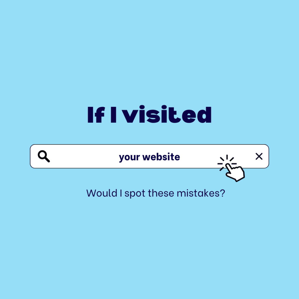 If I visited your website would I spot these mistakes